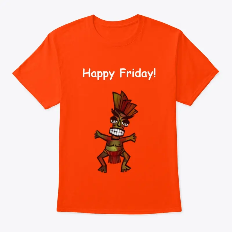 Happy Friday! Funny Novelty T-Shirt 