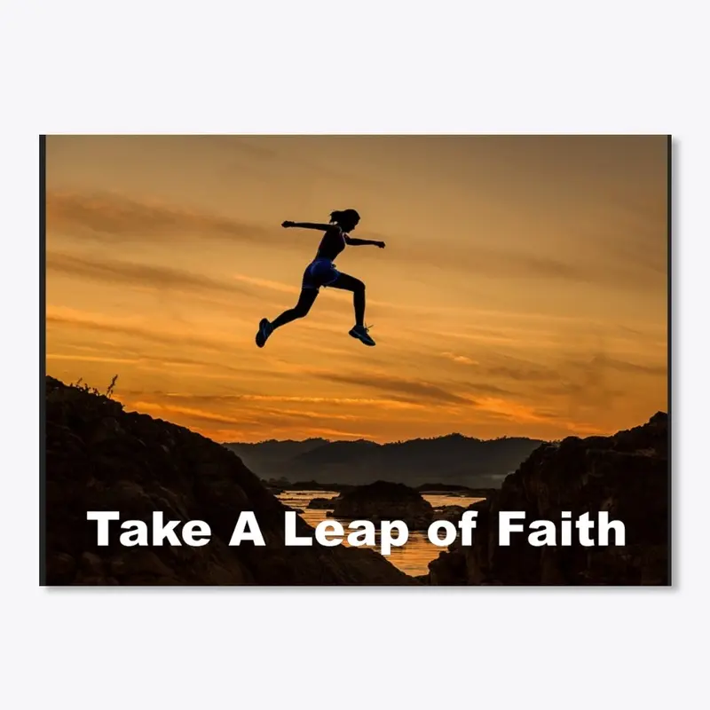 Take A Leap of Faith