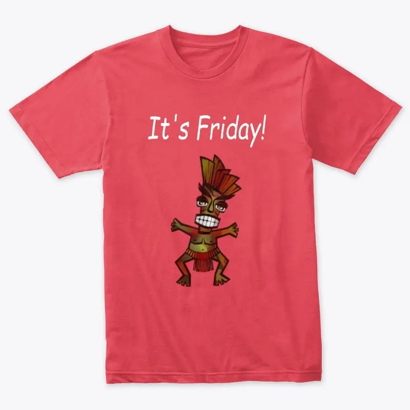 It's Friday - Funny T-Shirt